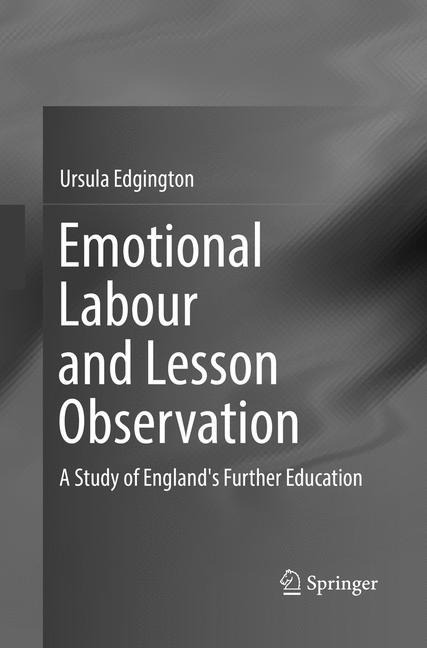 Emotional Labour and Lesson Observation: A Study of Englands Further Education