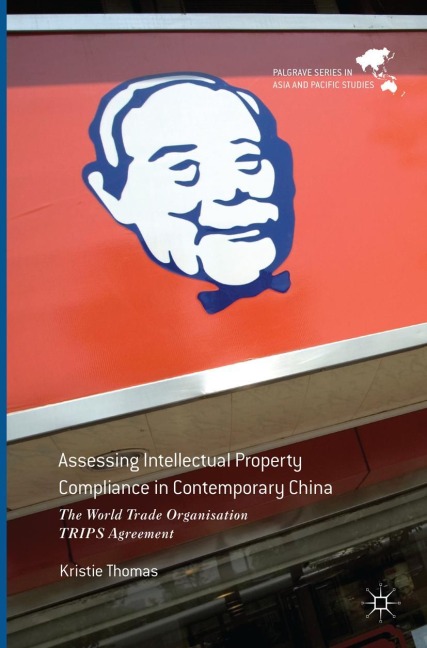 Assessing Intellectual Property Compliance in Contemporary China: The World Trade Organisation TRIPS Agreement