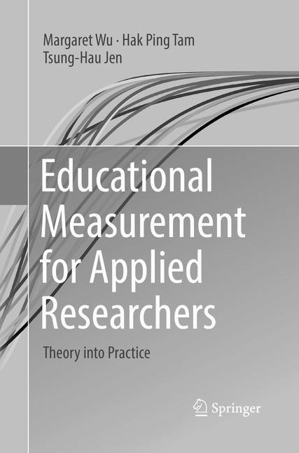 Educational Measurement for Applied Researchers: Theory into Practice