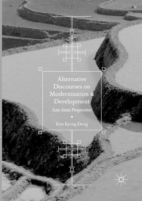 Alternative Discourses on Modernization and Development: East Asian Perspectives