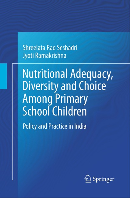 Nutritional Adequacy, Diversity and Choice Among Primary School Children: Policy and Practice in India