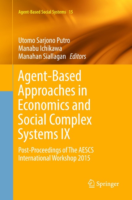 Agent-Based Approaches in Economics and Social Complex Systems IX: Post-Proceedings of The AESCS International Workshop 2015
