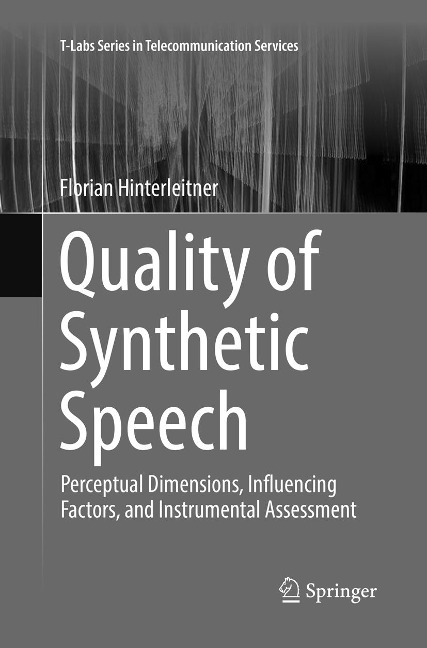 Quality of Synthetic Speech: Perceptual Dimensions, Influencing Factors, and Instrumental Assessment