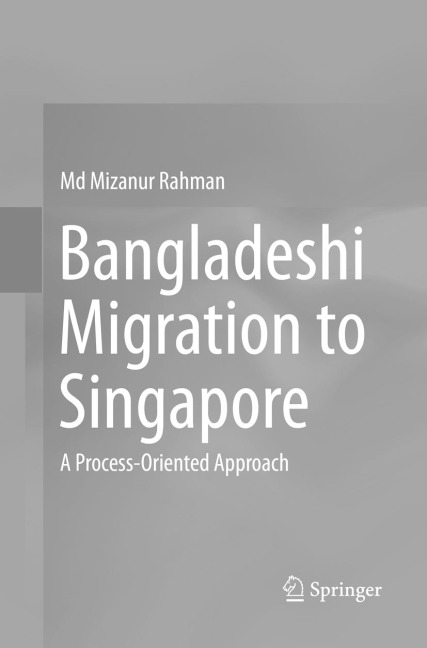 Bangladeshi Migration to Singapore: A Process-Oriented Approach