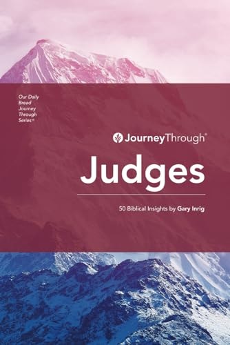 Journey Through Judges 50 Biblical Insights by Gary Inrig
