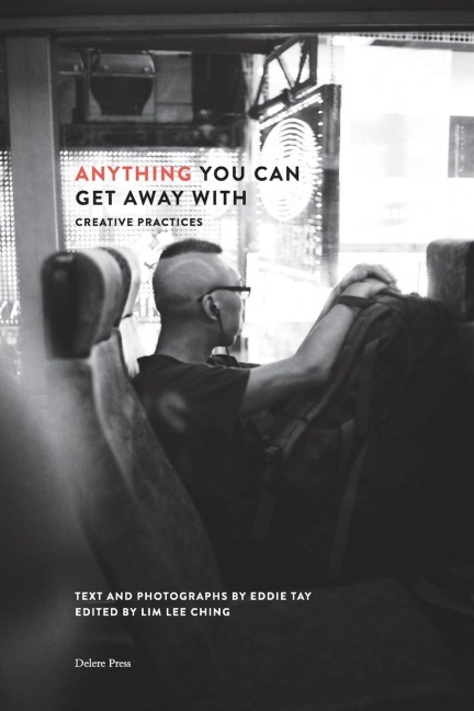 Anything You Can Get Away With: Creative Practices