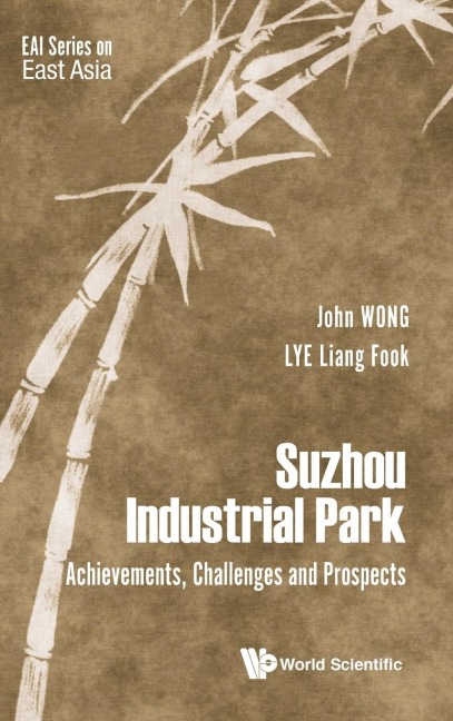 SUZHOU INDUSTRIAL PARK: ACHIEVEMENTS, CHALLENGES & PROSPECTS