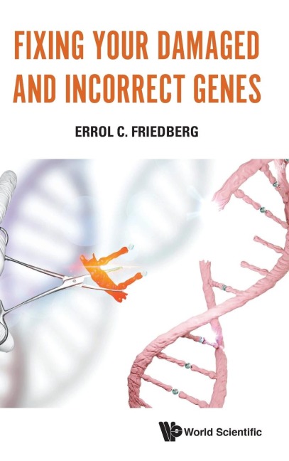 FIXING YOUR DAMAGED AND INCORRECT GENES