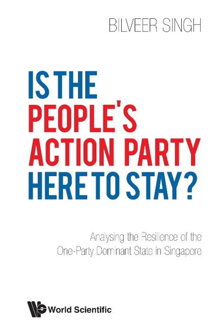 IS THE PEOPLES ACTION PARTY HERE TO STAY?
