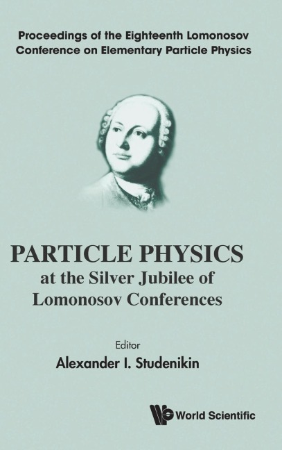 PARTICLE PHYSICS AT THE SILVER JUBILEE OF LOMONOSOV CONF