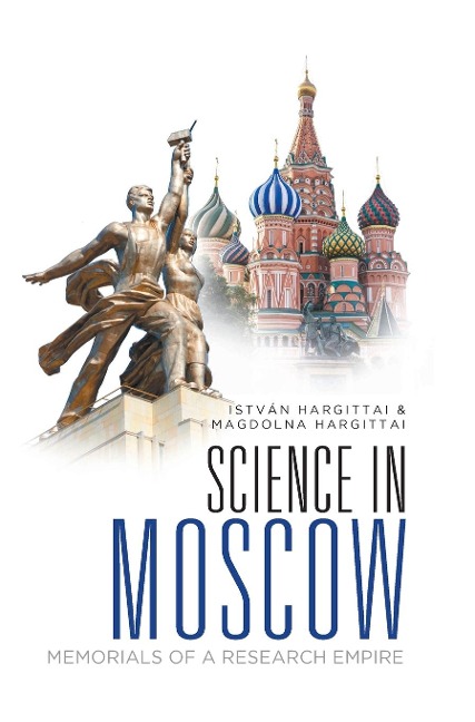 SCIENCE IN MOSCOW: MEMORIALS OF A RESEARCH EMPIRE