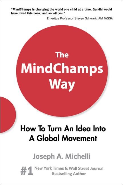 Mindchamps Way, The: How to Turn an Idea Into a Global Movement