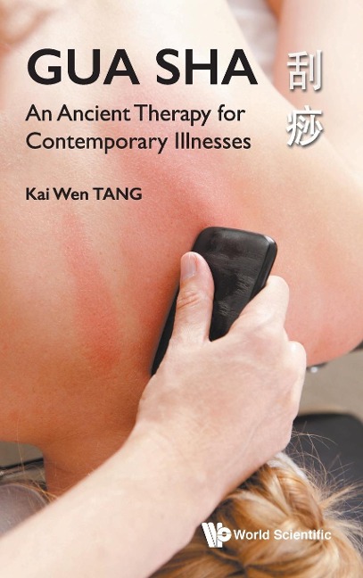 GUA SHA: AN ANCIENT THERAPY FOR CONTEMPORARY ILLNESSES