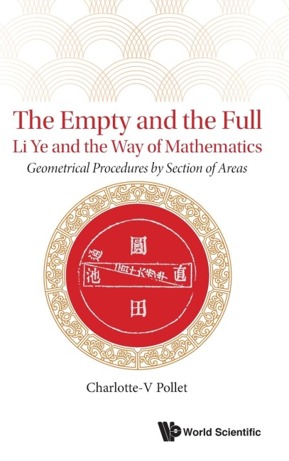 EMPTY AND THE FULL, THE: LI YE AND THE WAY OF MATHEMATICS