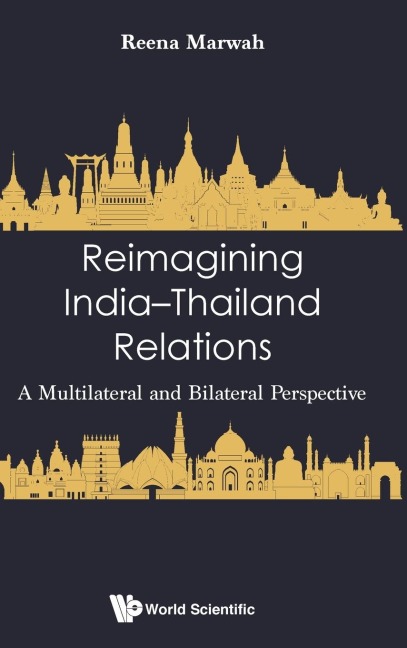 REIMAGINING INDIA-THAILAND RELATIONS