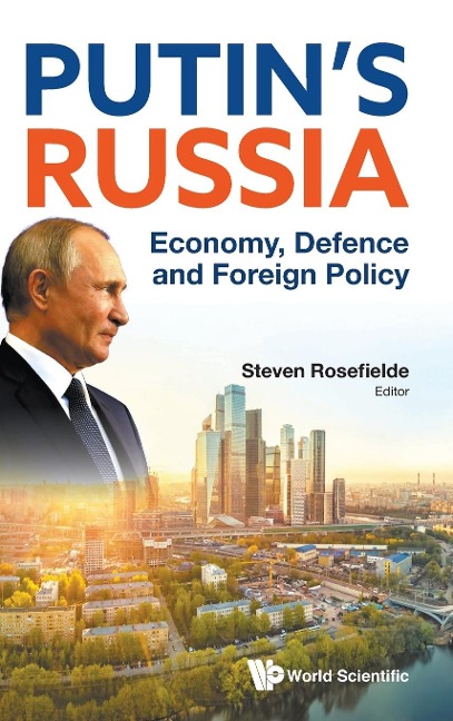 PUTINS RUSSIA: ECONOMY, DEFENCE AND FOREIGN POLICY