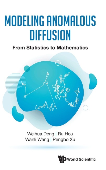 MODELING ANOMALOUS DIFFUSION: FROM STATISTICS TO MATHEMATICS