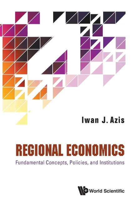 REGIONAL ECONOMICS: FUNDAMENT CONCEPTS,POLICIES & INSTITUTE