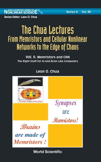 CHUA LECTURES, THE (V2): THE: FROM MEMRISTORS AND CELLULAR NONLINEAR NETWORKS TO THE EDGE OF CHAOS - VOLUME IV. LOCAL ACTIVITY PRINCIPLE: CHUAS RIDDLE