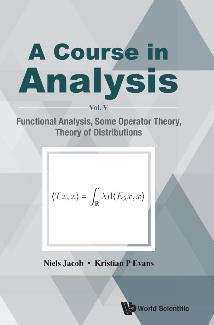 COURSE IN ANALYSIS, A (V5): A - VOL V: FUNCTIONAL ANALYSIS