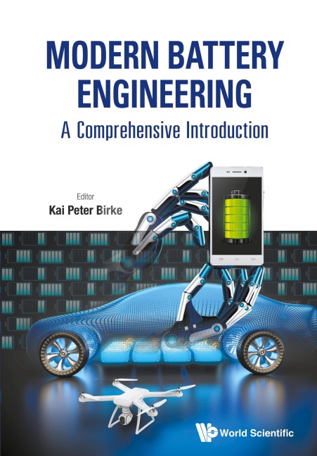 MODERN BATTERY ENGINEERING: A COMPREHENSIVE INTRODUCTION