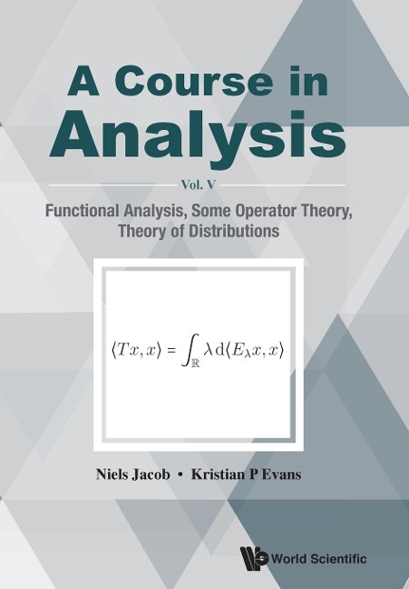 COURSE IN ANALYSIS, A (V5): A - VOL V: FUNCTIONAL ANALYSIS