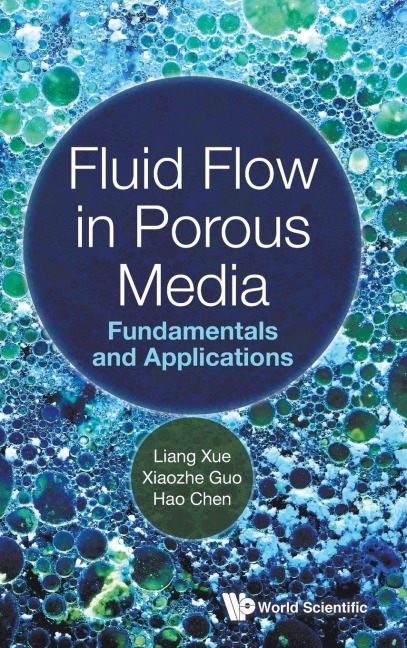 FLUID FLOW IN POROUS MEDIA: FUNDAMENTALS AND APPLICATIONS