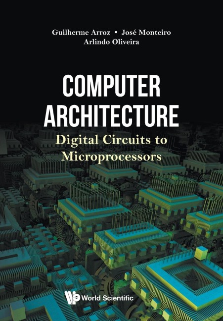COMPUTER ARCHITECTURE: DIGITAL CIRCUITS TO MICROPROCESSORS