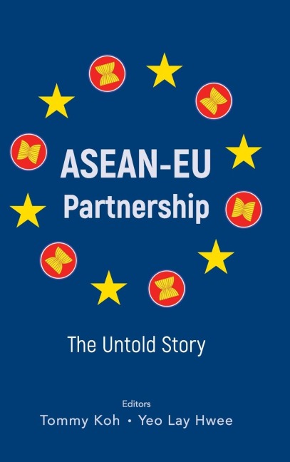ASEAN-EU PARTNERSHIP: THE UNTOLD STORY