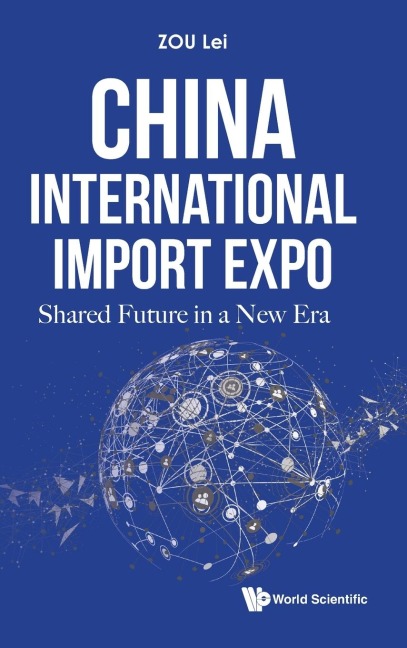 CHINA INTERNATIONAL IMPORT EXPO: SHARED FUTURE IN A NEW ERA