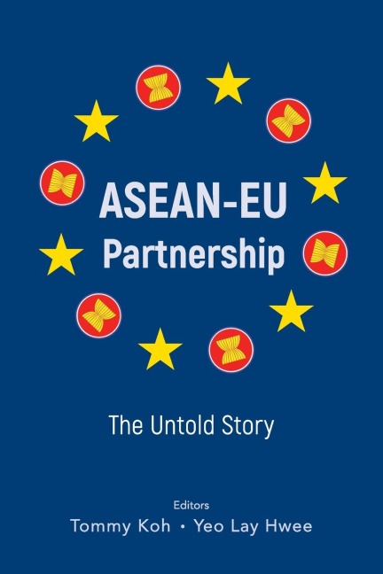 ASEAN-EU PARTNERSHIP: THE UNTOLD STORY