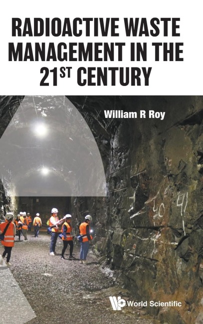 RADIOACTIVE WASTE MANAGEMENT IN THE 21ST CENTURY