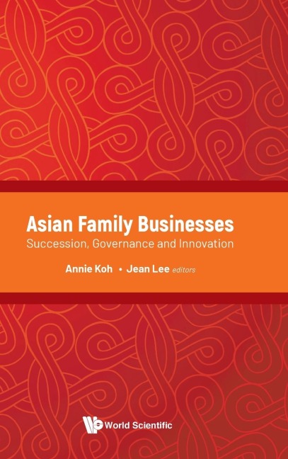 ASIAN FAMILY BUSINESSES: SUCCESSION, GOVERNANCE & INNOVATION