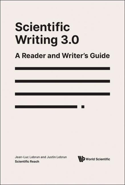Scientific Writing 3.0: A Reader and Writers Guide