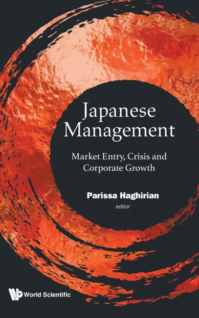 JAPANESE MANAGEMENT: MARKET ENTRY, CRISIS, CORPORATE GROWTH