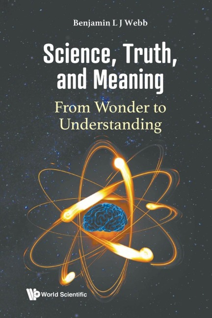 SCIENCE, TRUTH, AND MEANING: FROM WONDER TO UNDERSTANDING