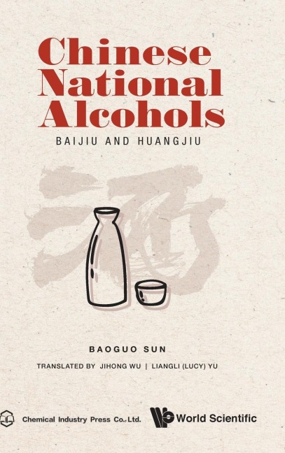 CHINESE NATIONAL ALCOHOLS: BAIJIU AND HUANGJIU