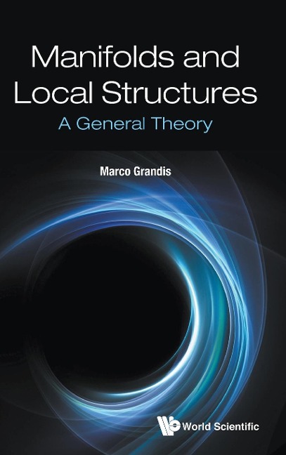 MANIFOLDS AND LOCAL STRUCTURES: A GENERAL THEORY