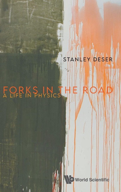 FORKS IN THE ROAD: A LIFE IN PHYSICS
