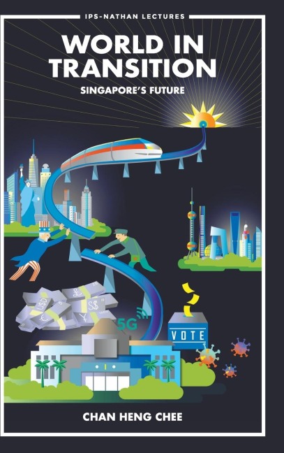WORLD IN TRANSITION: SINGAPORE'S FUTURE