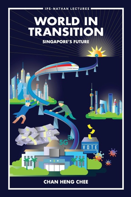 WORLD IN TRANSITION: SINGAPORE'S FUTURE