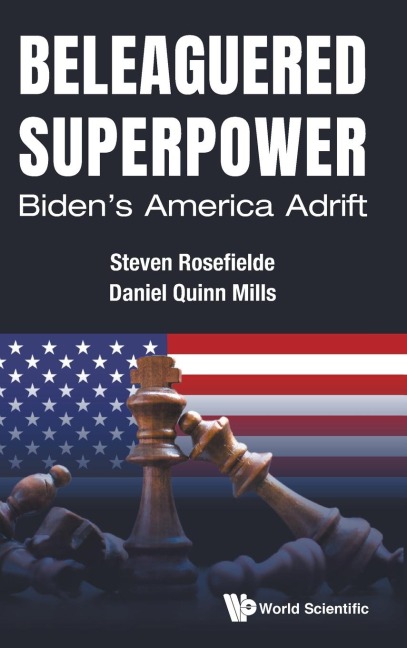 BELEAGUERED SUPERPOWER: BIDEN'S AMERICA ADRIFT