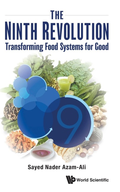 NINTH REVOLUTION, THE: TRANSFORMING FOOD SYSTEMS FOR GOOD