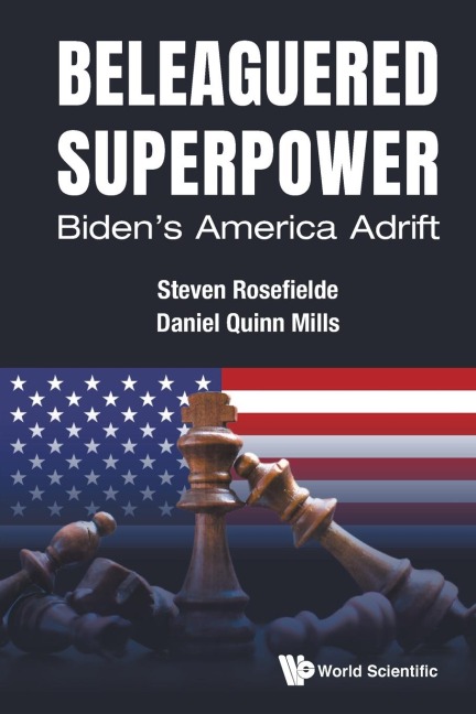 BELEAGUERED SUPERPOWER: BIDEN'S AMERICA ADRIFT