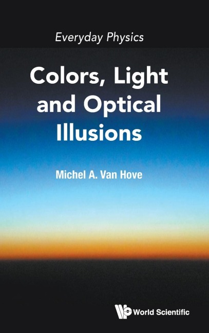 EVERYDAY PHYSICS: COLORS, LIGHT AND OPTICAL ILLUSIONS