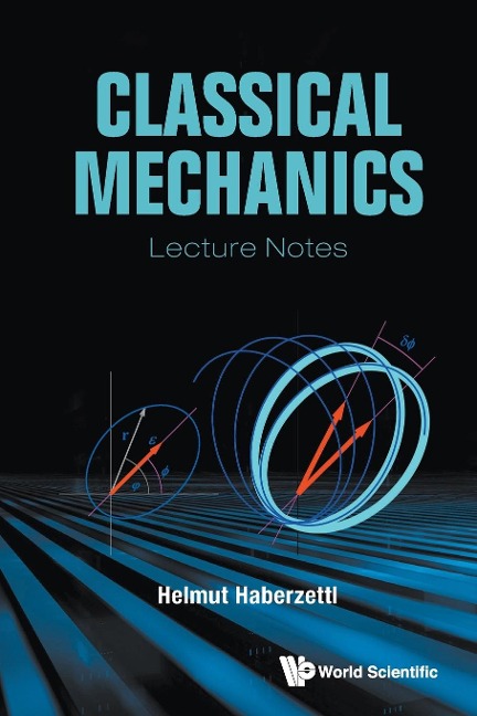 CLASSICAL MECHANICS: LECTURE NOTES
