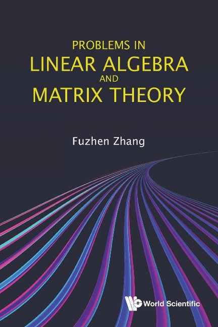 PROBLEMS IN LINEAR ALGEBRA AND MATRIX THEORY