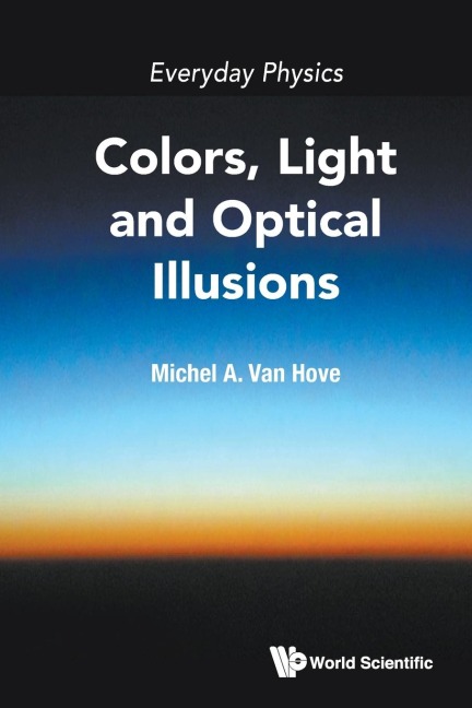 EVERYDAY PHYSICS: COLORS, LIGHT AND OPTICAL ILLUSIONS