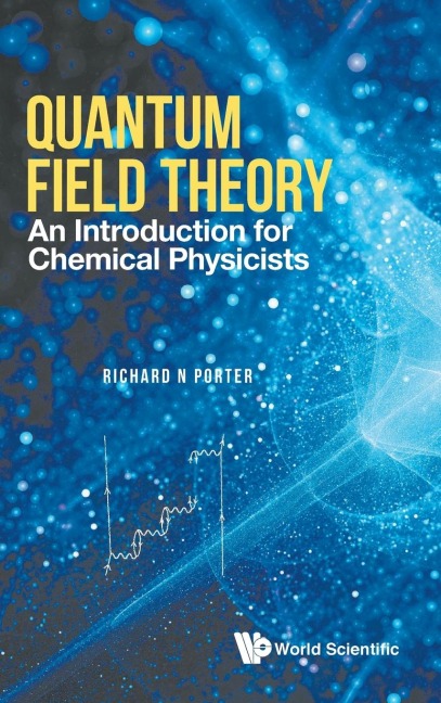 QUANTUM FIELD THEORY: AN INTRO FOR CHEMICAL PHYSICISTS