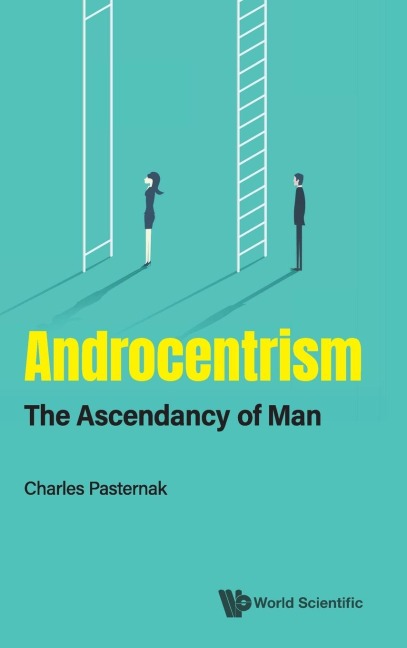 ANDROCENTRISM: THE ASCENDANCY OF MAN